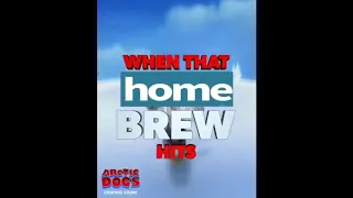When The Homebrew Hits (EDIT)
