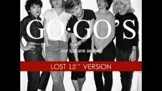 THE GO GO'S - OUR LIPS ARE SEALED (LOST 12'' VERSION)