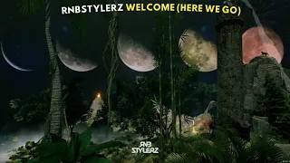 Rnbstylerz - Welcome (Here We Go)