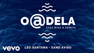 Léo Santana, Xand Avião - O @ Dela (Essa Mina É Demais) (Ao Vivo Em Fortaleza / 2020)
