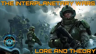 The Interplanetary Wars - Lore and Theory