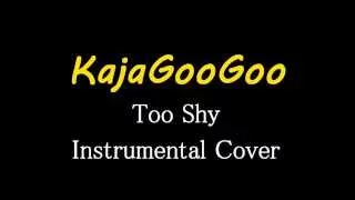 Kajagoogoo - Too Shy - Instrumental Cover