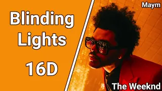 Blinding Lights - The Weeknd [16D AUDIO | NOT 8D/9D]