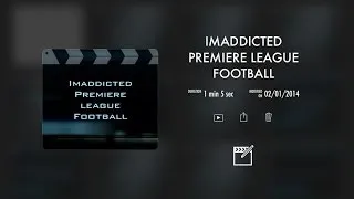 Imaddicted Premiere league Football