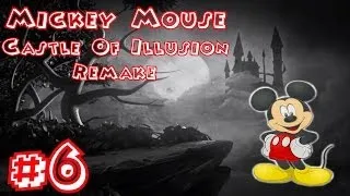 Let's Play Mickey Mouse Castle Of Illusion Remake Ep6 The Castle & The Oafish Clock Master