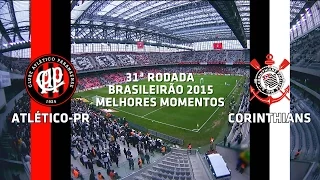 Melhores Momentos - Atlético-PR 1 x 4 Corinthians - Brasileirão - 18/10/2015