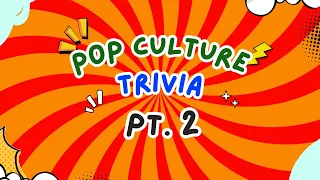 Pop Culture Trivia Part 2! 20 Questions and it’s Multiple Choice