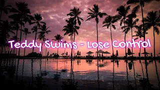 Teddy Swims - Lose Control(lyrics)