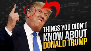 Crazy Things You Didn't Know about President Trump