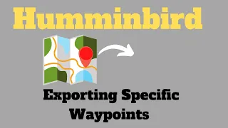 Humminbird - Exporting Specific Waypoints