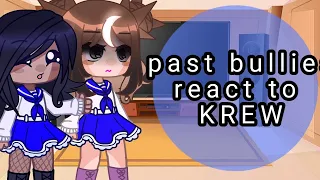 ||past bullies react to KREW||