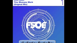 John O’ Callaghan & Kate Bush  This Womans Work Original Mix FSOE 312 Final