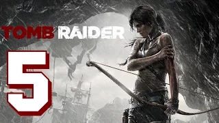 Прохождение Tomb Raider на Русском (2013) - Часть 5 (Ты же Крофт) [перезалив]