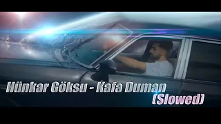 Hünkar Göksu - Kafa Duman ( Slowed + BassBossted )
