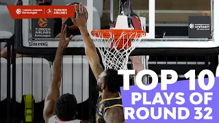 Top 10 Plays | Round 32 | Turkish Airlines EuroLeague