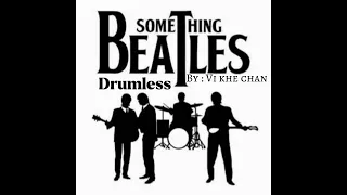 Something - Beatles ( Drumless )