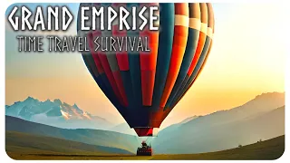To the SKIES...Industrial ERA - TIME Travel Survival | Grand Emprise | EP7