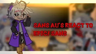 Sans Au react to...| Epic sans