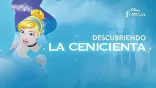 Descubriendo La Cenicienta | Disney Princesa