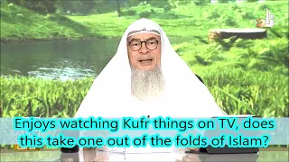 Enjoys watching Kufr things on TV, does this take one out of the folds of Islam? assim al hakeem JAL