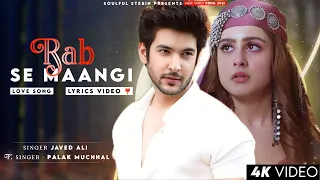 Rab Se Mangi Thi Maine Wo Dua Ho Tum (Lyrics) Javed Ali | Shivin Narang, Tunisha Sharma | Palak M