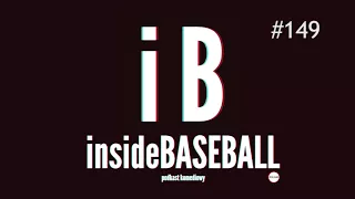 Inside Baseball 149 - O krok niżej jest tylko kabaret