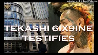 Tekashi 6ix9ine Testifies