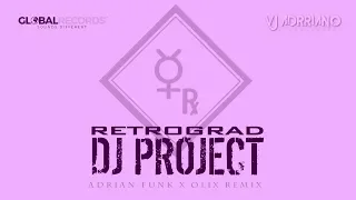 DJ PROJECT feat. Andia - Retrograd (Adrian Funk X OLiX Remix) VJ Adrriano Video ReEdit