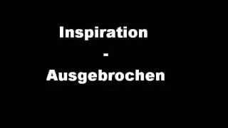 Inspiration - Ausgebrochen