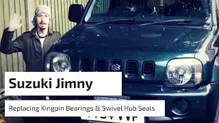 Suzuki Jimmy - Replacing Kingpin Bearings and Swivel Hub Seals