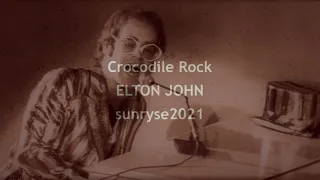 Crocodile Rock  ELTON JOHN (with lyrics)