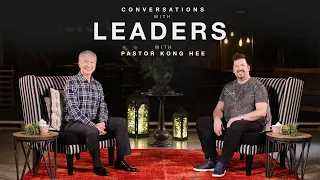 (Ep 4) Conversations with Leaders // Pastor Kong Hee