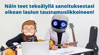 Näin teet tekoälyllä sanoituksestasi oikean laulun taustamusiikkeineen!