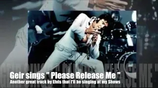 Geir sings " Please Release me " Elvis Cover