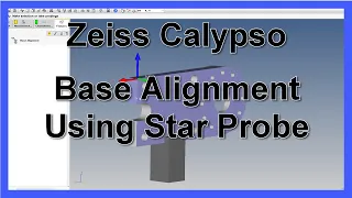 Zeiss CMM Calypso Base Alignment With Star Probe