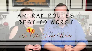 Amtrak Routes Best To Worst