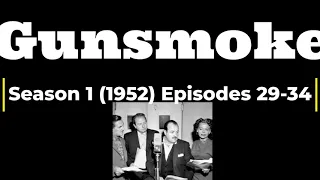 Radio Gunsmoke Season 1 1952 Episodes 29-34