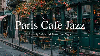 Paris Cafe Jazz | Relaxing Jazz Music | Smooth Bossa Nova Cafe for Your Workday