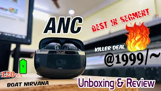 BOAT 32db ANC AIRPODS 120Hrs Battery Life|| NIRVANA ION || UNBOXING & REVIEW || BEST IN SEGMENT