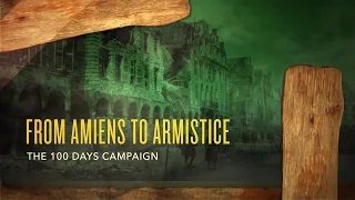 The Great War — Hundred Days Campaign