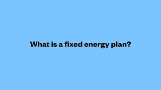 What is a fixed price energy plan?