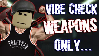 Roblox Criminality Vibe Check Weapons Only