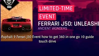 Asphalt 9 Ferrari J50 Event how to get 360 in one go 10 guide touch drive