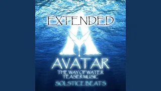 Teaser Music (Extended) (From "Avatar 2: The Way of Water Teaser")