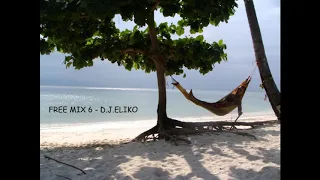 Deep House version - FREE MIX 6-  Mix By D.J.ELIKO