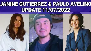 JANINE GUTIERREZ & PAULO AVELINO UPDATES 11/07/2022