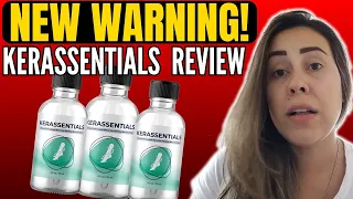 KERASSENTIALS - ((🔴🛑NEW WARNING!!🛑🔴)) - Kerassentials Review - Kerassentials Nail Fungus Reviews