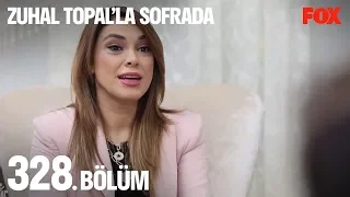 Zuhal Topal'la Sofrada 328. Bölüm