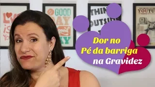 Dor no pé da barriga na gravidez