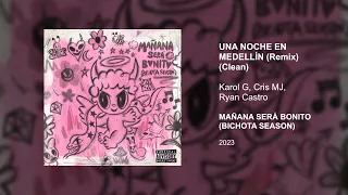 Karol G, Cris MJ, Ryan Castro - UNA NOCHE EN MEDELLÍN (Remix) (Clean version)